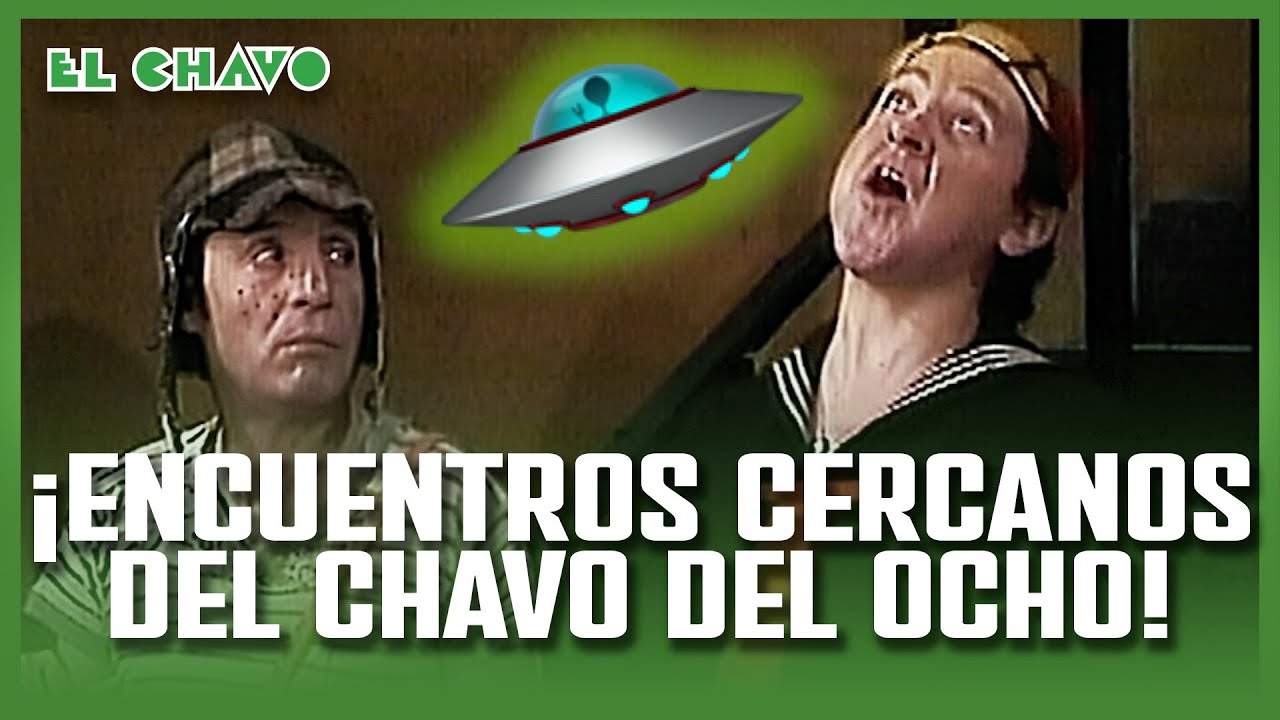 El Chavo del 8: Los Platillos voladores SÍ existen