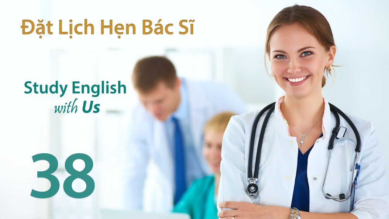 Bài 38: Đặt Lịch Hẹn Bác Sĩ Qua Điện Thoại