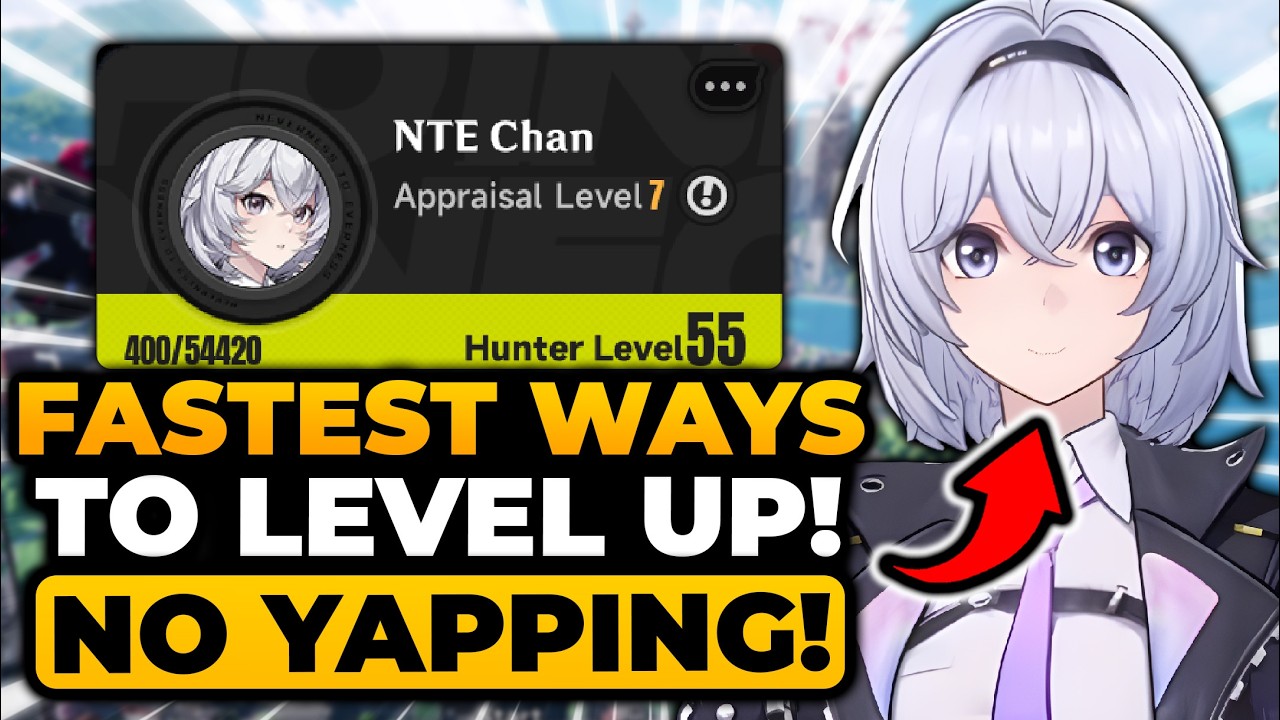 FASTEST & EASIEST WAYS TO LEVEL UP IN NTE (ULTIMATE GUIDE) | NO Yapping, Everything You Need To Know