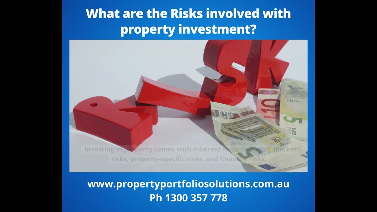 What are the risks involved with property investment?
