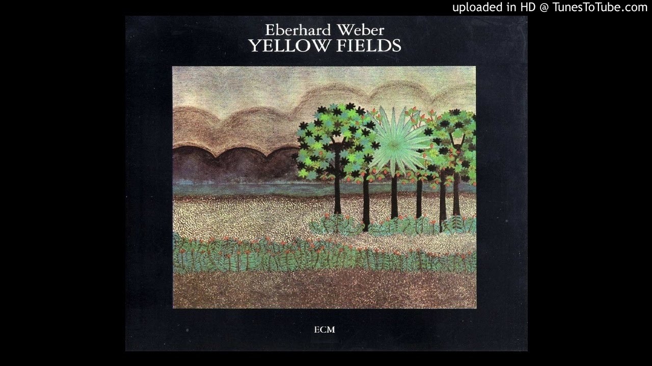 Eberhard Weber ► Sand-Glass [HQ Audio] Yellow Fields 1976