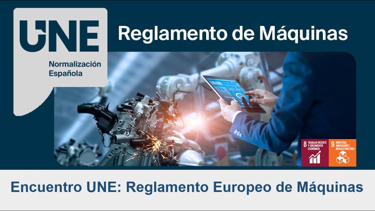 Encuentro UNE: Reglamento Europeo de Máquinas