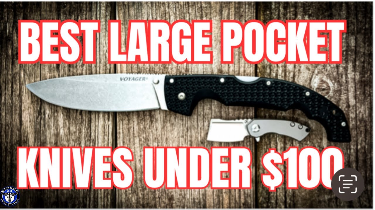 Discover the Top 15 Large Folding Knives Under $100 Now