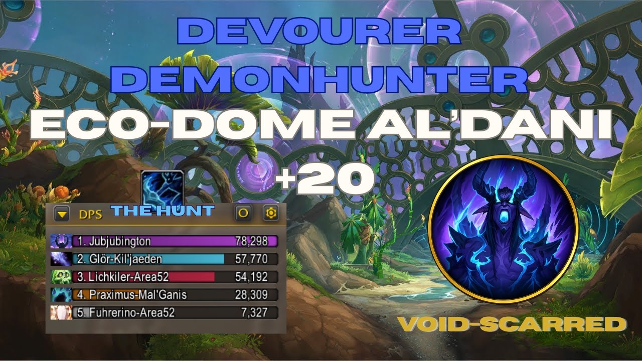 +20 Eco-Dome Al'dani Devourer DH Void-Scarred (Still using the Hunt)