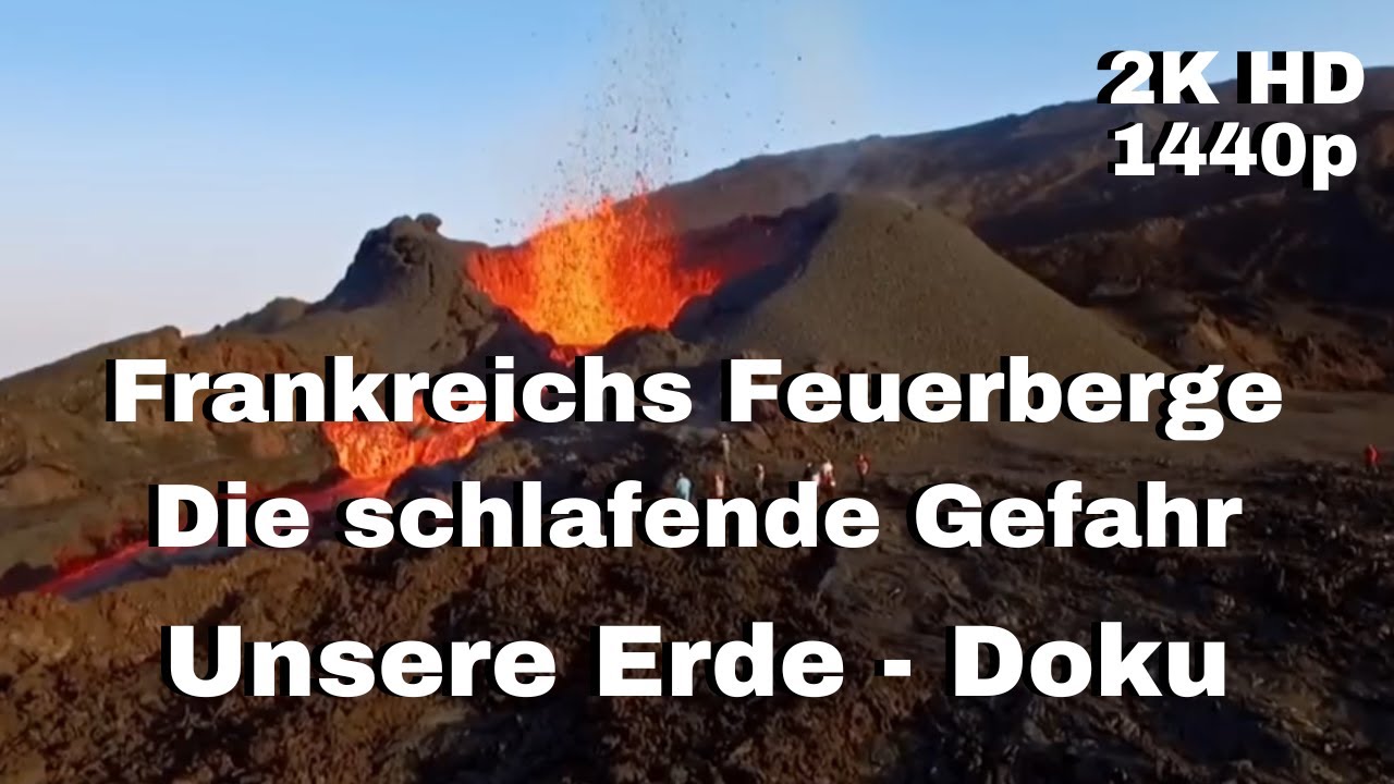 Frankreichs Feuerberge - Die schlafende Gefahr - Unsere Erde Dokumentation [LunaPuu] - Deutsch 2K HD