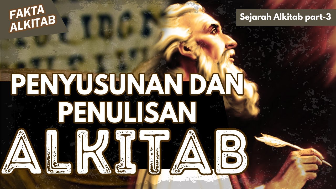 #FaktaAlkitab | SEJARAH TERBENTUKNYA ALKITAB DAN PENULISNYA | Sejarah Alkitab Part-3