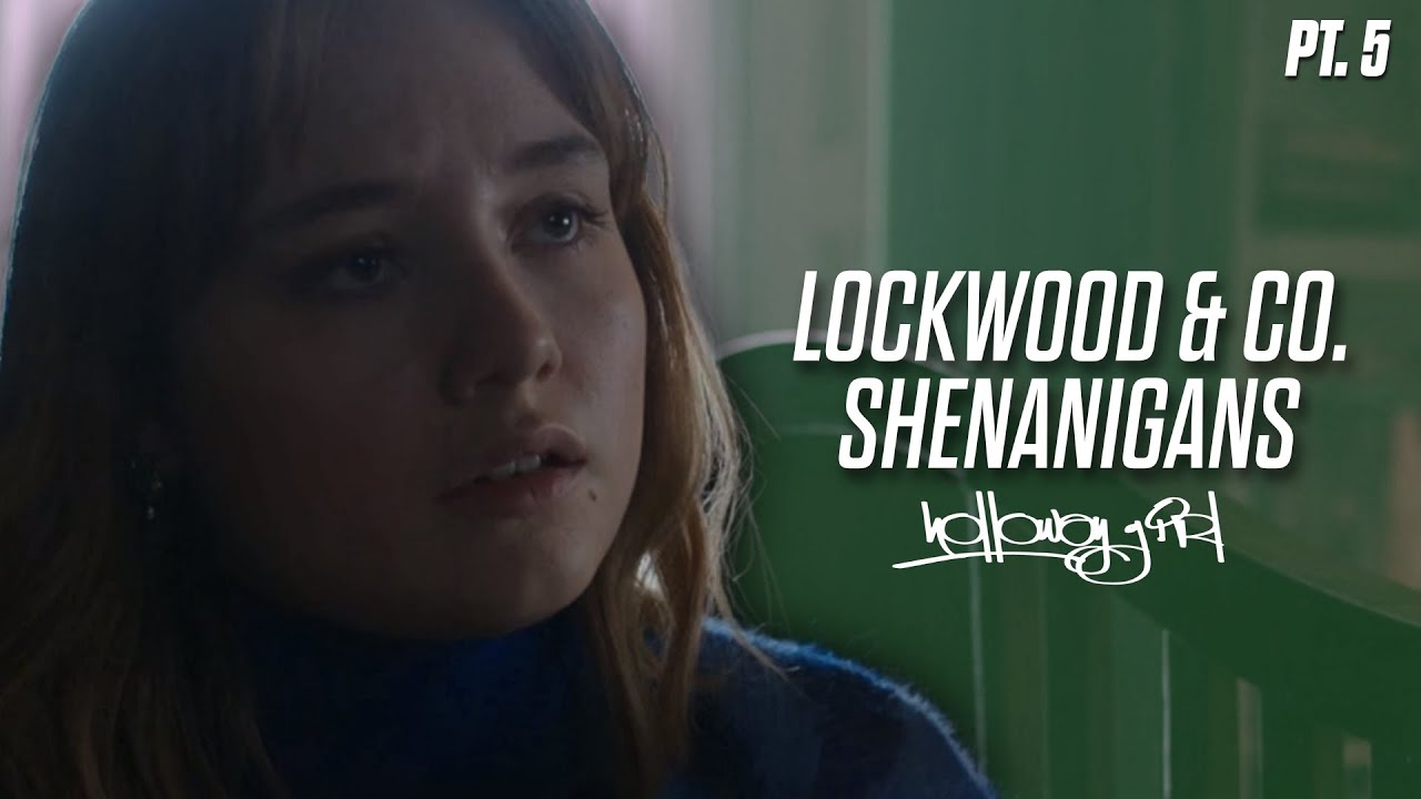 lockwood & co. shenanigans pt. 5