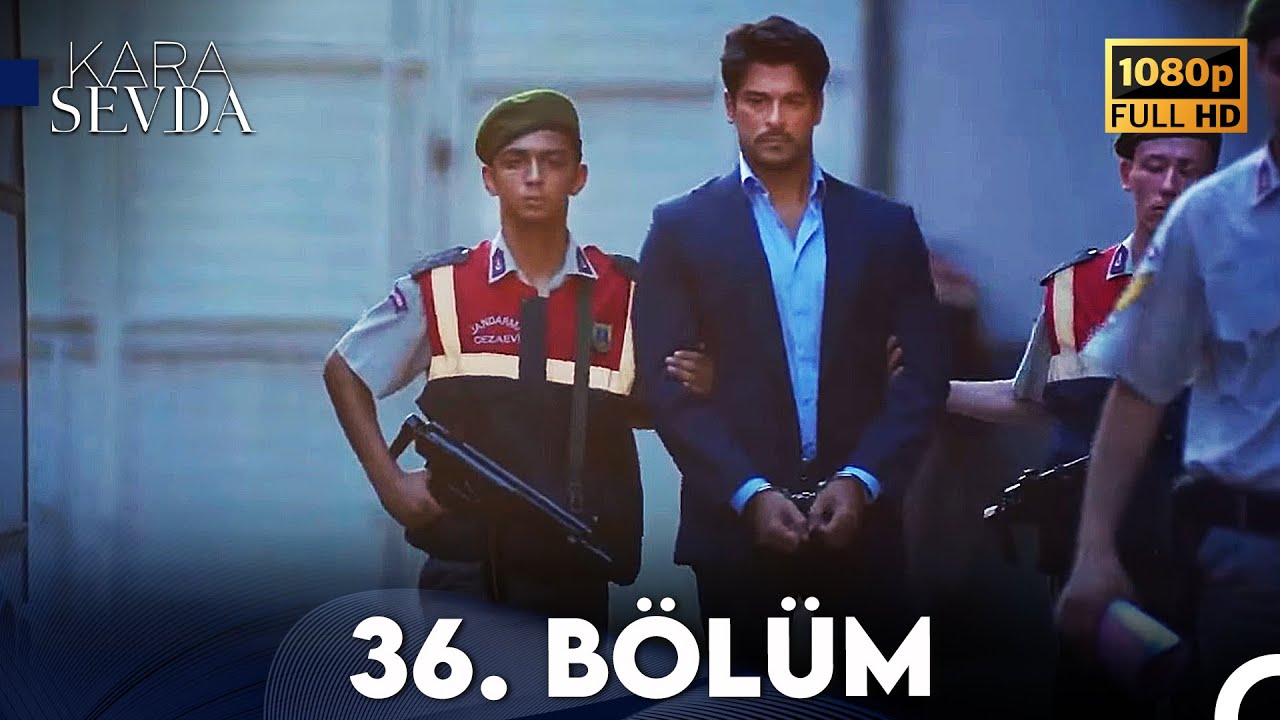 Kara Sevda 36. Bölüm FULL HD