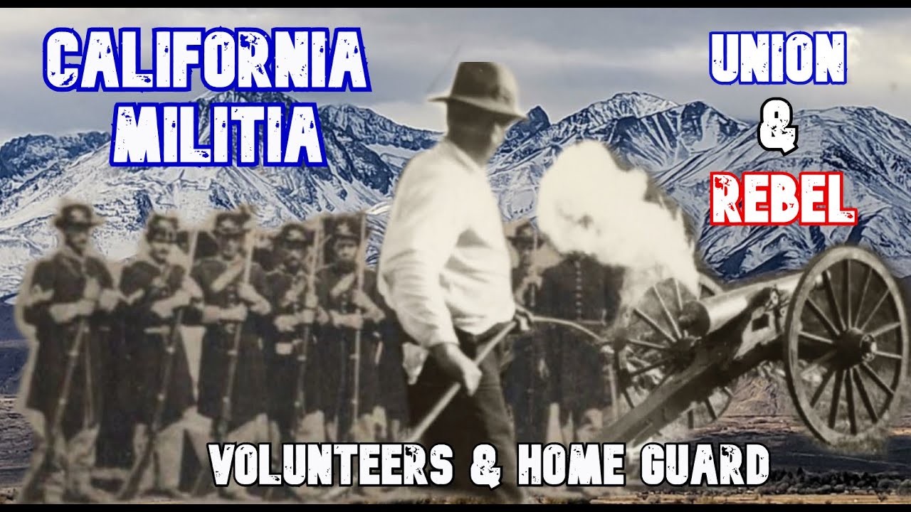 The California Militia in the Civil War (Union & Rebel)