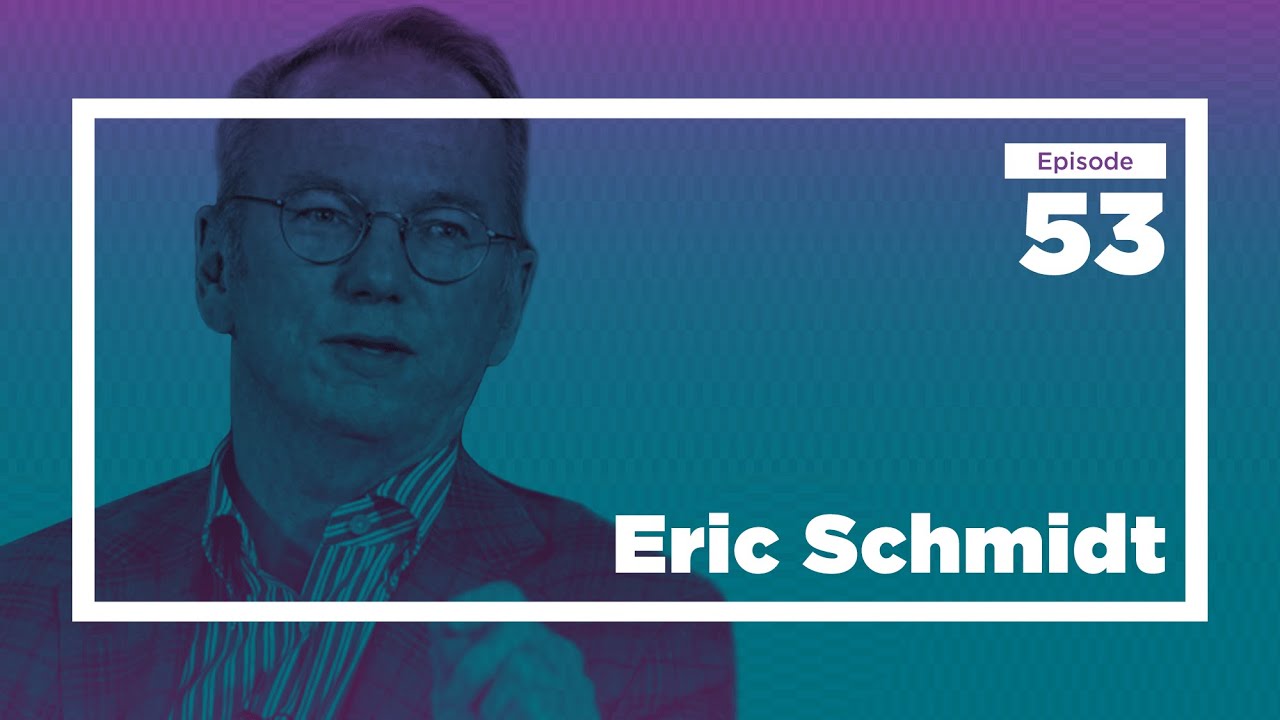 Eric Schmidt on the Life-Changing Magic of Systematizing, Scaling, and Saying 
