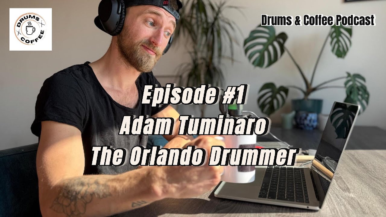 Finding Freedom Behind the Kit w/ Adam Tuminaro | Drums & Coffee Podcast Episode 1