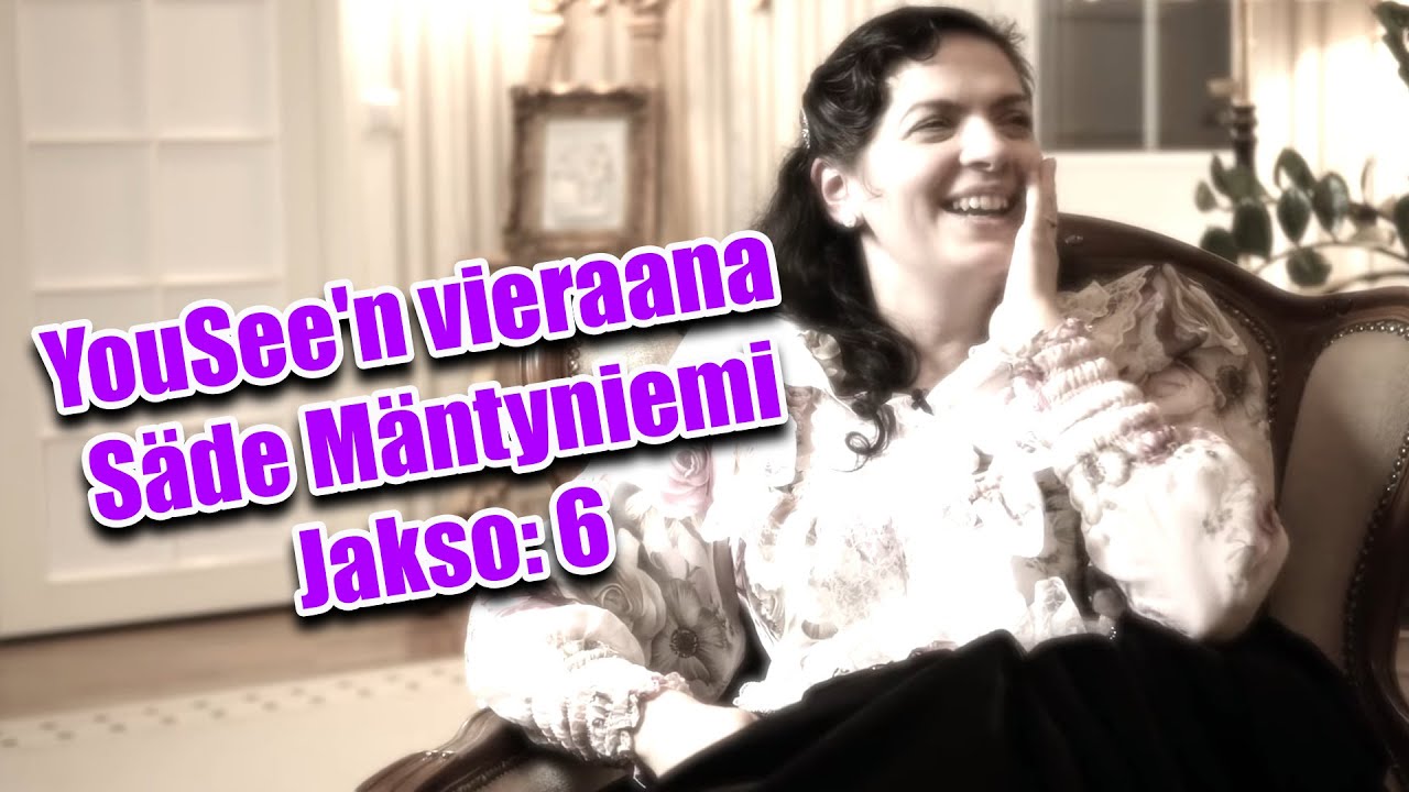 YouSee'n vieraana Säde Mäntyniemi | Jakso: 6