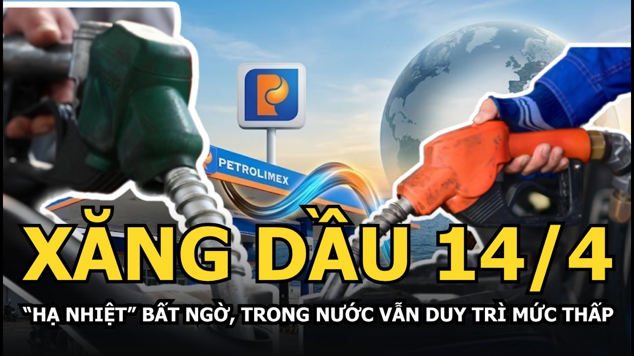 Xăng dầu 14/4 &ldquo;hạ nhiệt&rdquo; bất ngờ, t&iacute;n hiệu trong nước vẫn duy tr&igrave; mức thấp