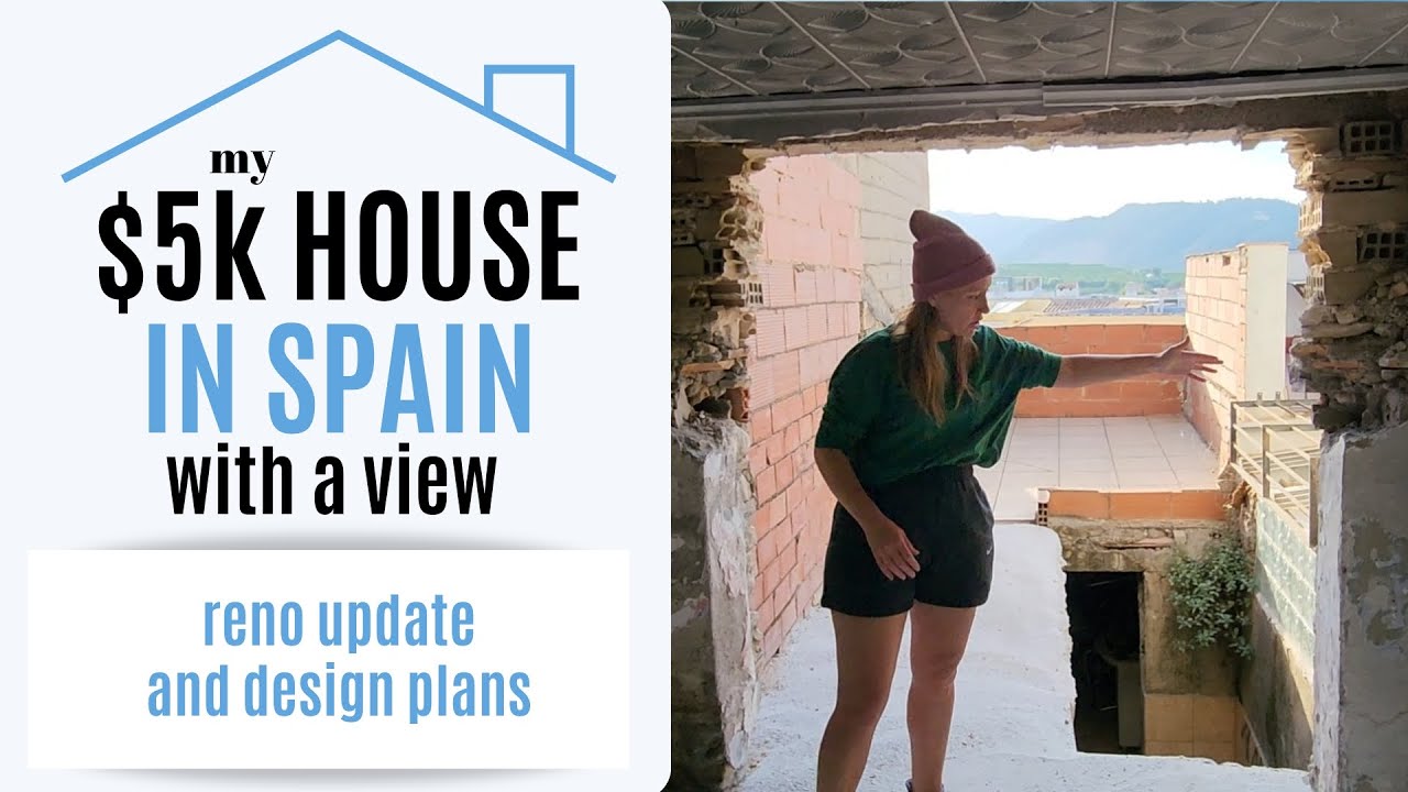 $5k House in Spain - Reno Update and Design Plan