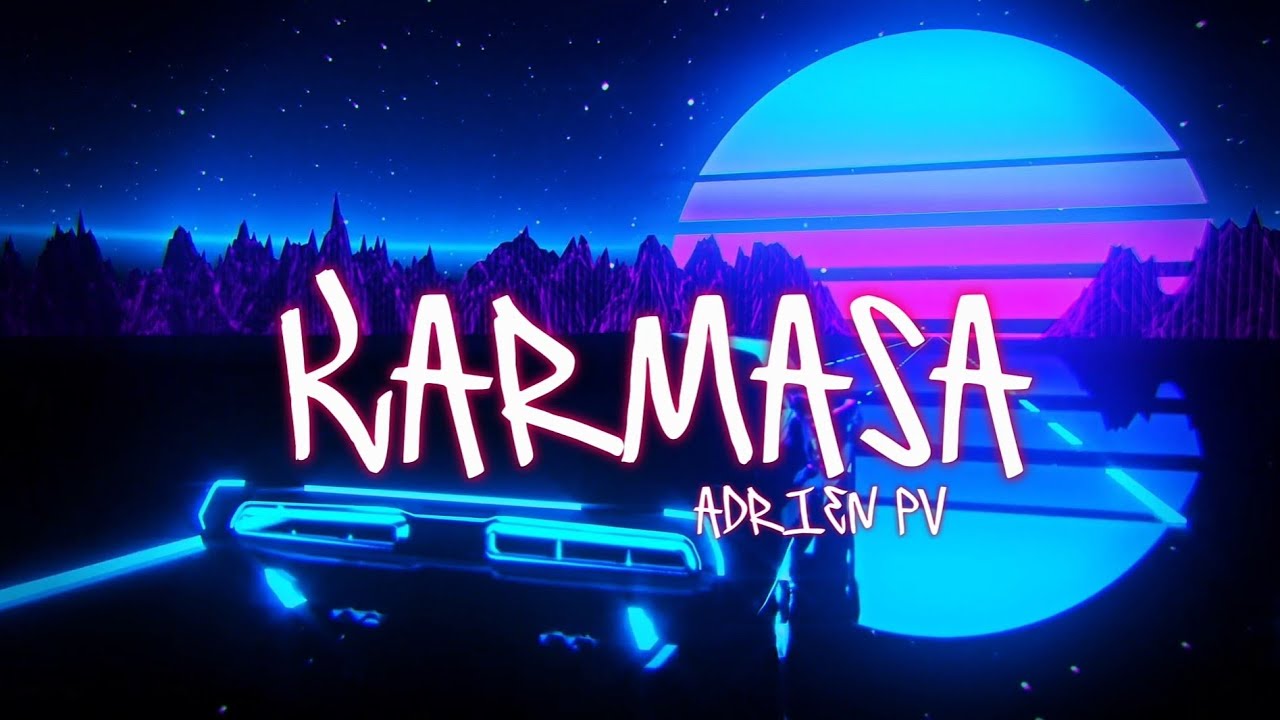 Karmasa (versión Pv13) - Adrien Pv [vídeo lyrics oficial]