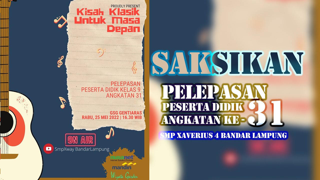 ANGKATAN 31 - KISAH KLASIK UNTUK MASA DEPAN - PELEPASAN PESERTA DIDIK 2021/2022