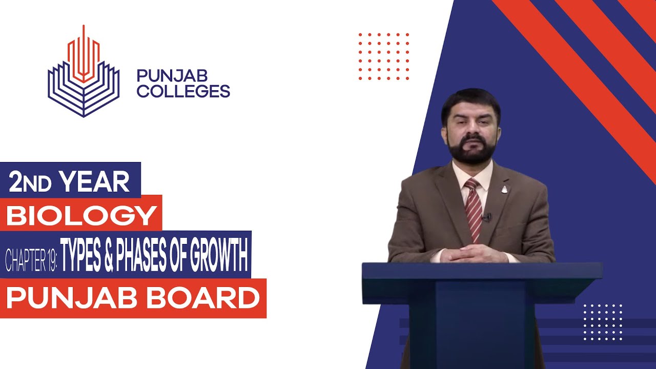 PGC Lectures-Inter Part II-Punjab Board - Biology - Chapter 19 - Types & Phases of Growth