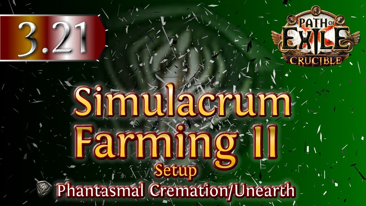 Easy Phantasmal Cremation & Unearth Simulacrum Farming Session 2 | Path of Exile 3.21 Crucible