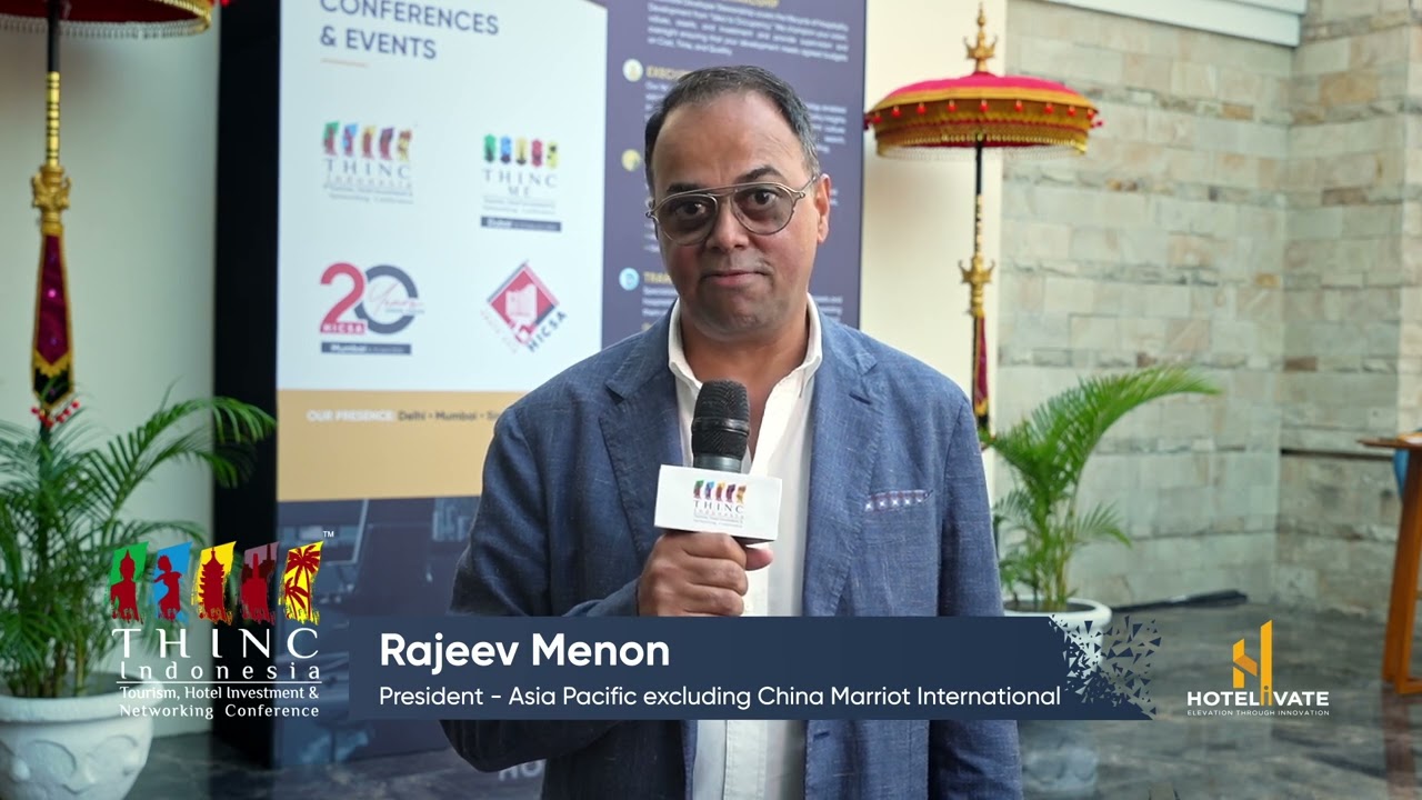 Rajeev Menon, President – Asia Pacific excluding China Marriot International at THINC Indonesia 2024