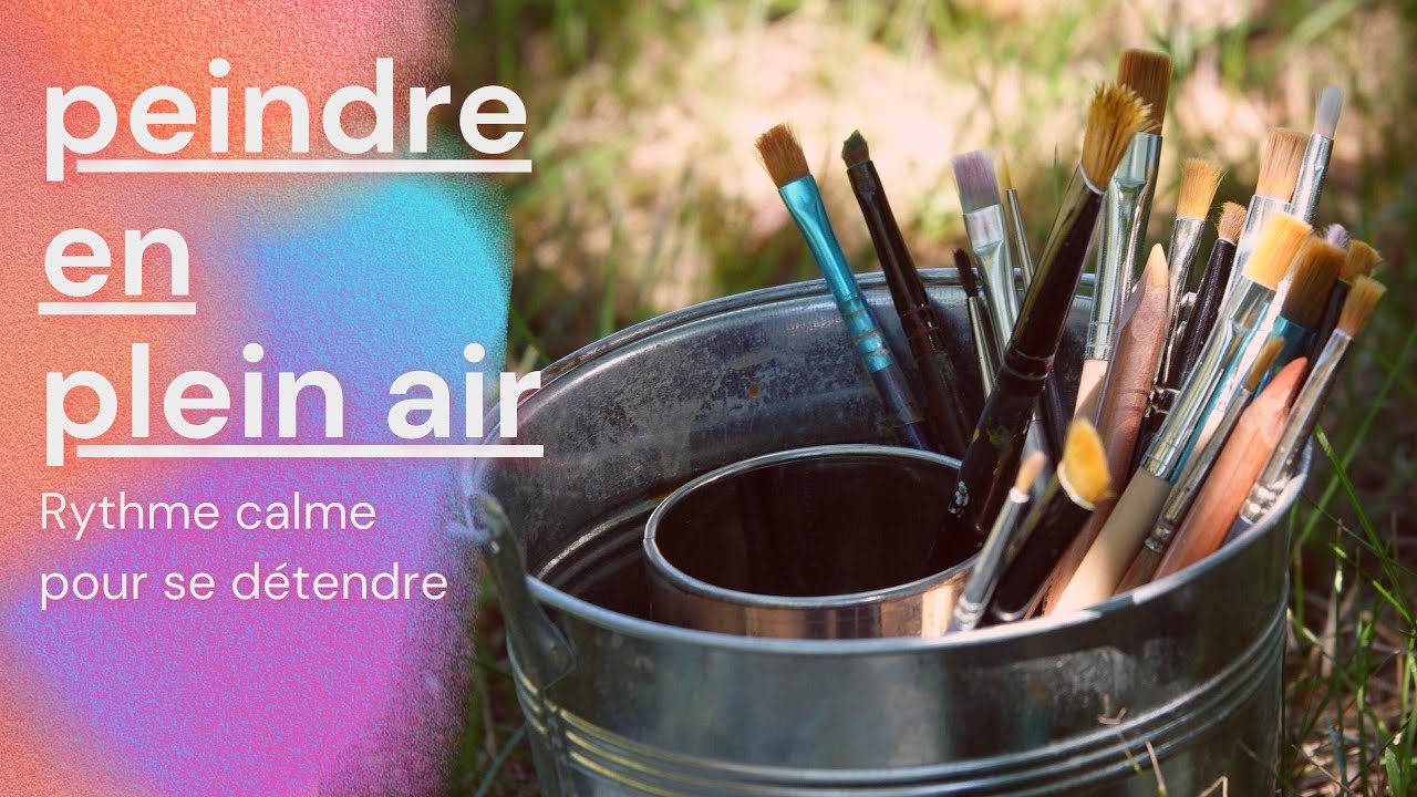 3 étapes pour peindre en PLEIN AIR: stage de peinture comme les impressionnistes