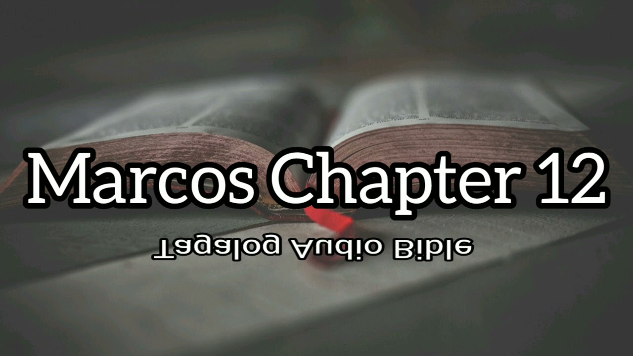 Marcos Chapter 12 - Tagalog Audio Bible