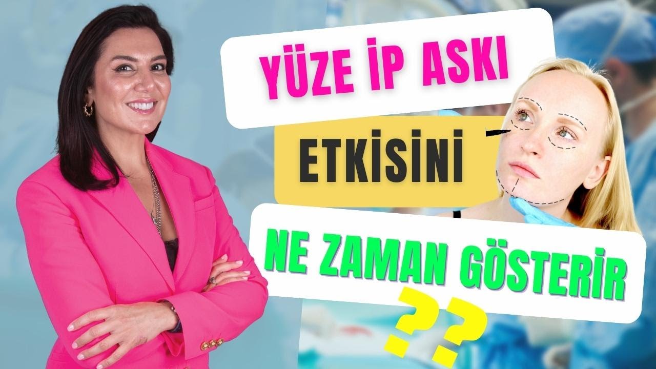 Y&uuml;ze ip askı ne zaman etkisini g&ouml;sterir ? | Op.Dr. Leyla ARVAS | Quartz Clinique