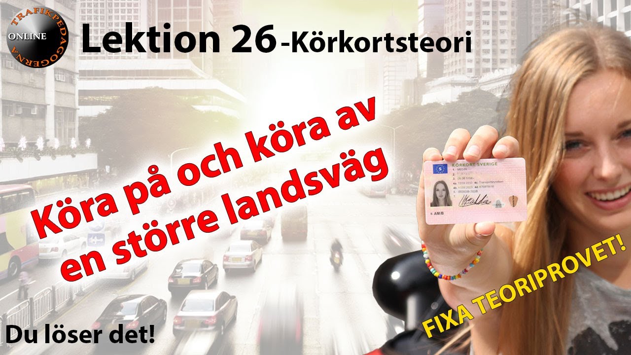 Körkortsteori! -Köra på och av större landsvägar –Fixa teoriprovet! Lektion 26 av 65!