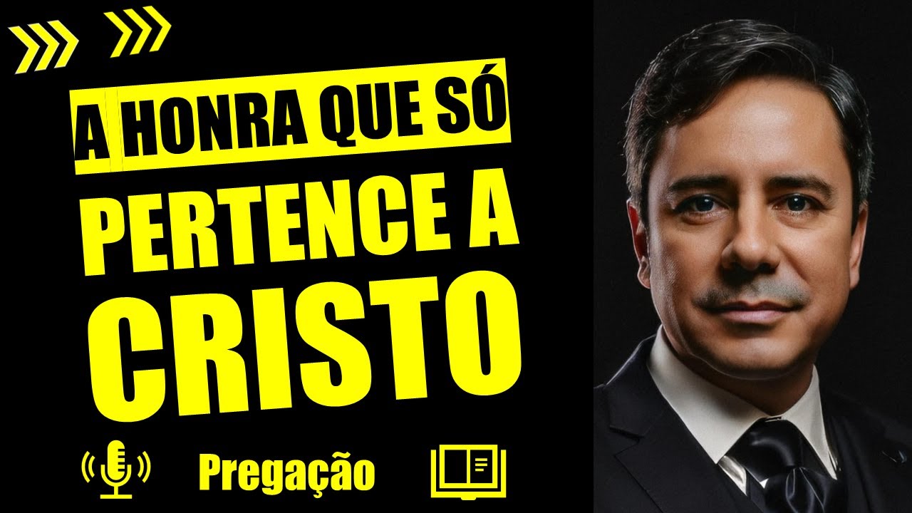 A HONRA QUE SÓ PERTENCE A CRISTO