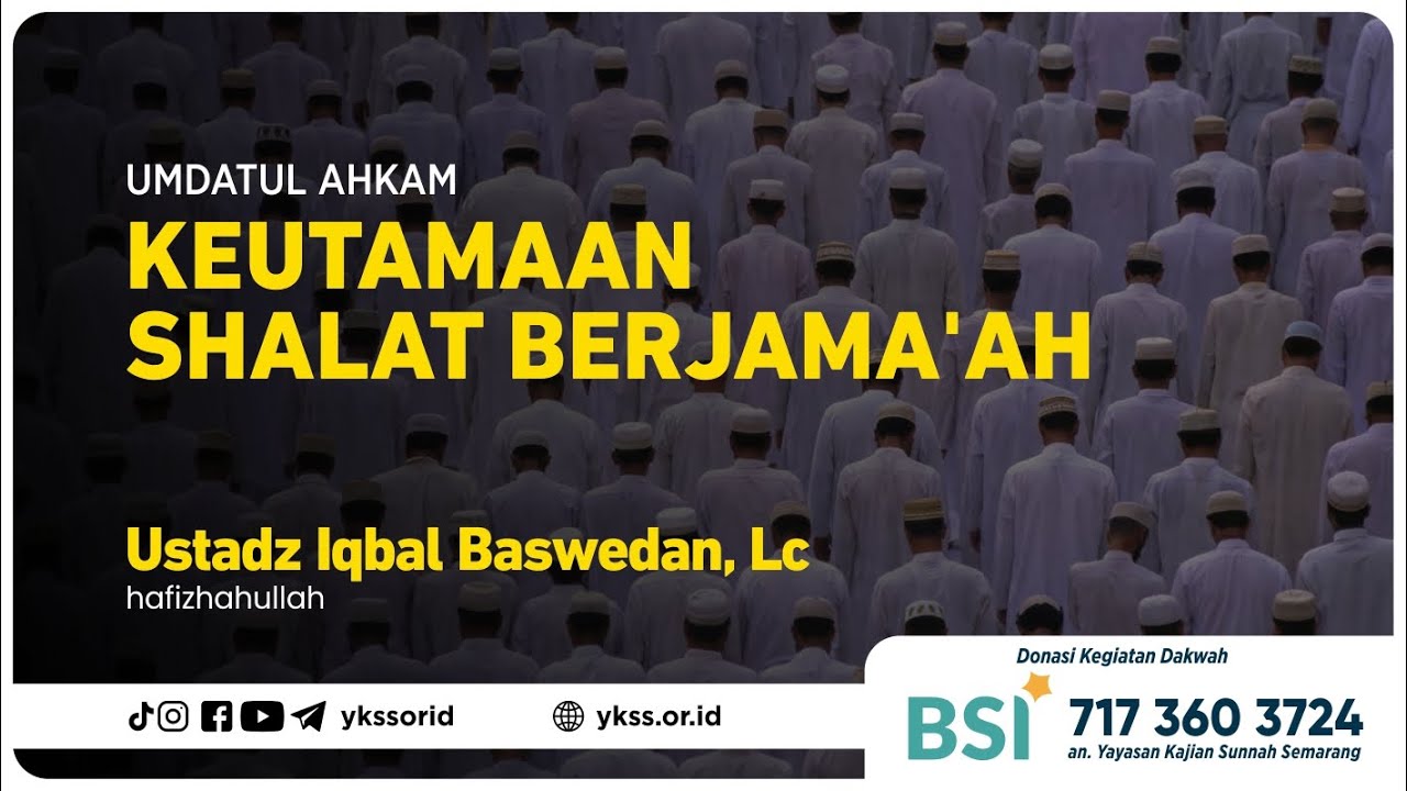 Keutamaan Shalat Berjama'ah | Ustadz Iqbal Baswedan, Lc حفظه الله تعالى