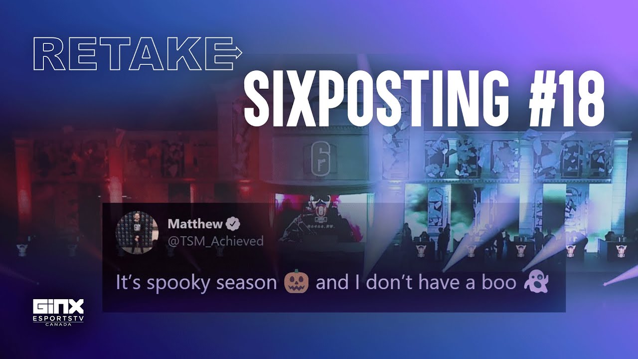 SIXPOSTING: RETAKE Episode 18 (TSM ACHIEVED + R6 REDDIT)
