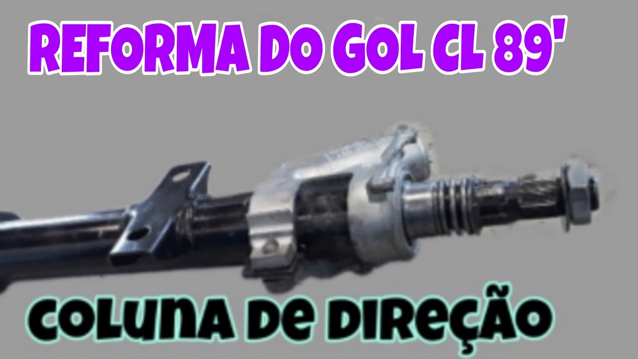 Gol CL 89' - Reparos na coluna de direção e Comutador!