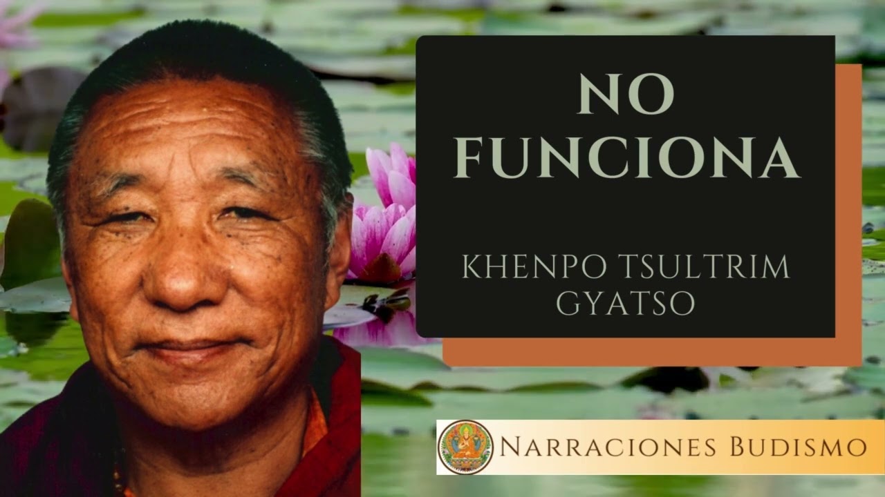 Khenpo Tsultrim Gyatso - Si no te transforma el Dharma