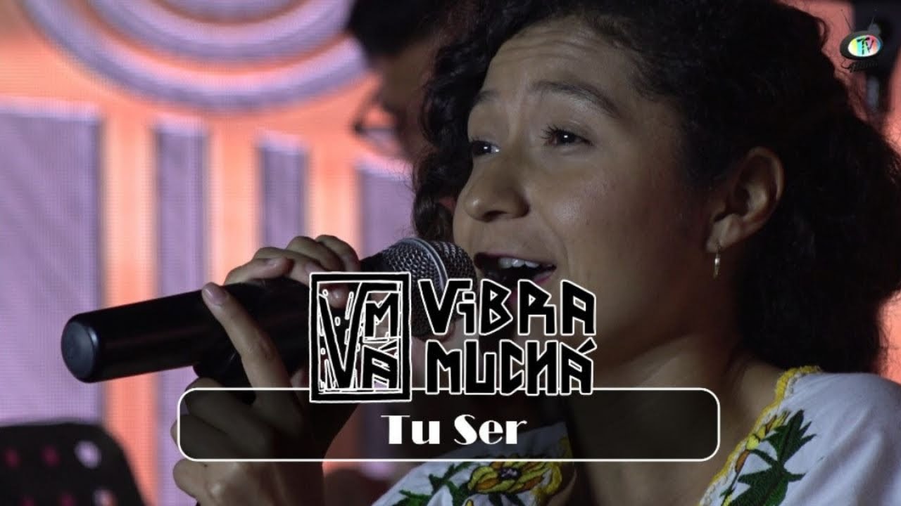 Vibra Muchá - Tu Ser (Video Oficial)