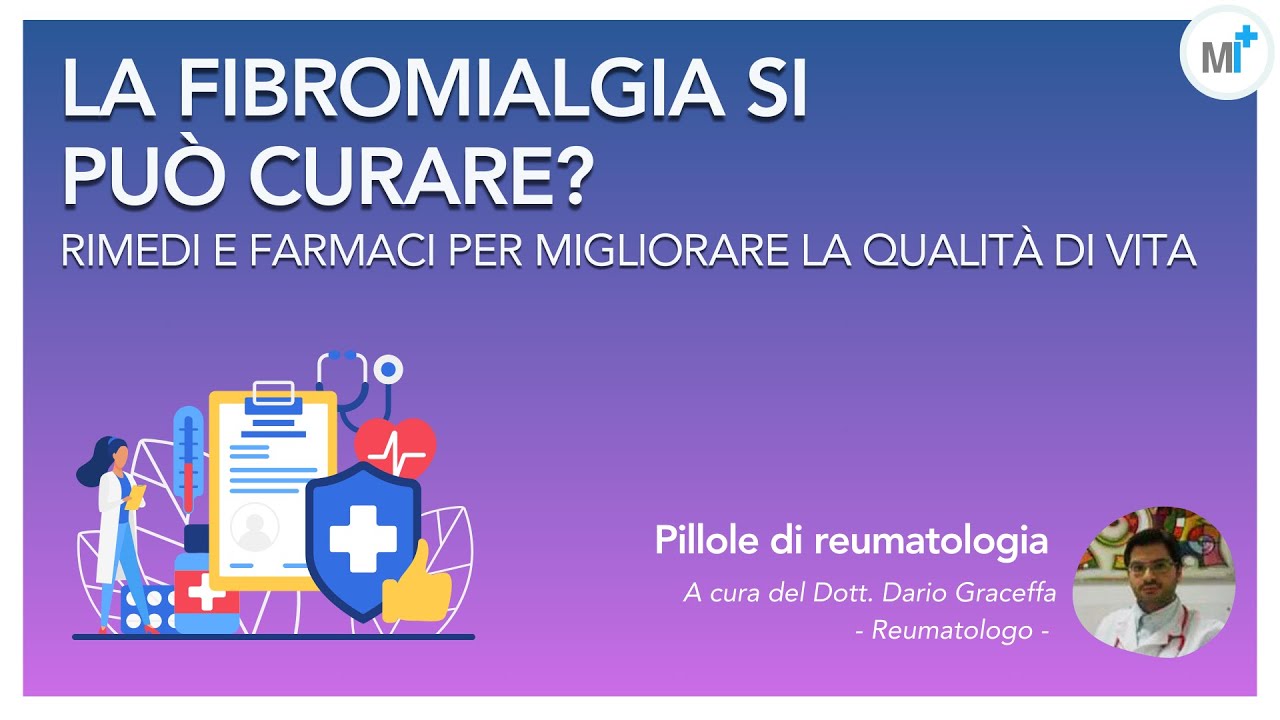 Fibromialgia: scopri i rimedi e i farmaci per migliorare la qualità della vita, video Dr. Graceffa