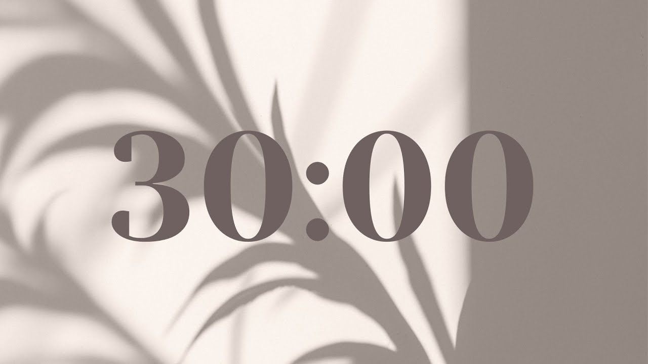 30-Minute Focus Timer | Clean Aesthetic + Calm Energy