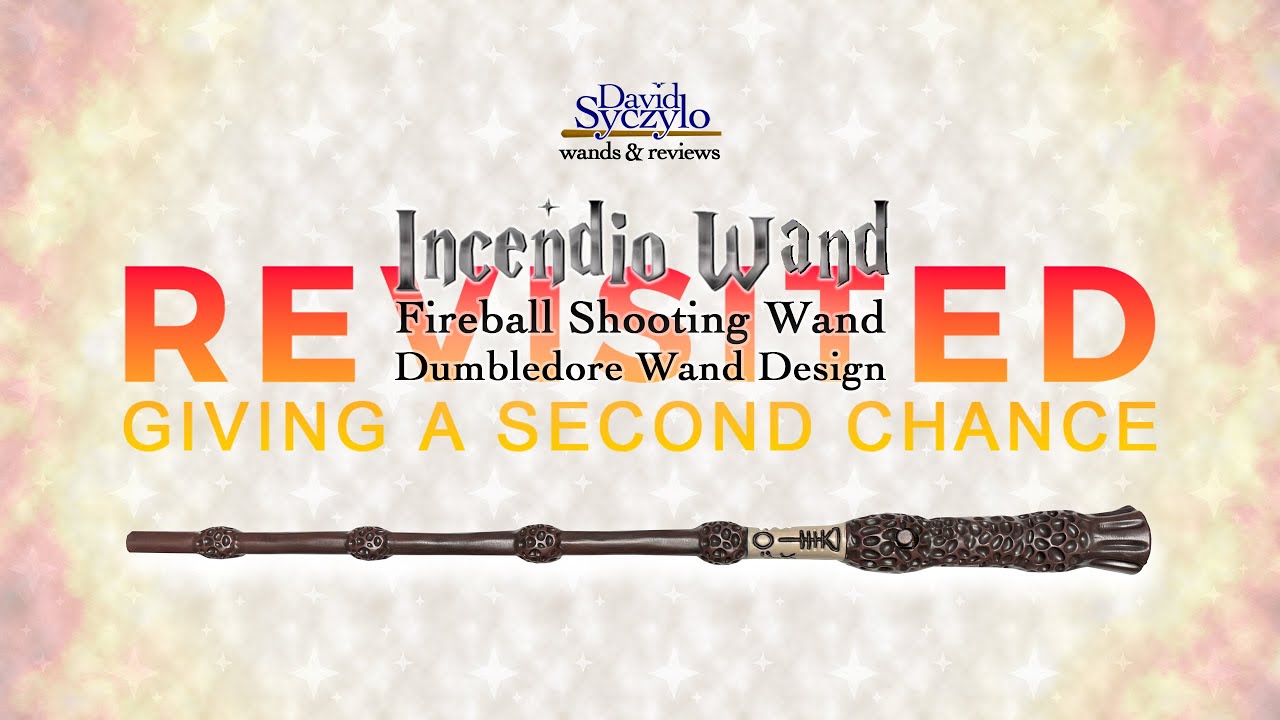 Incendio (Fireball Shooting) Wands REVISITED