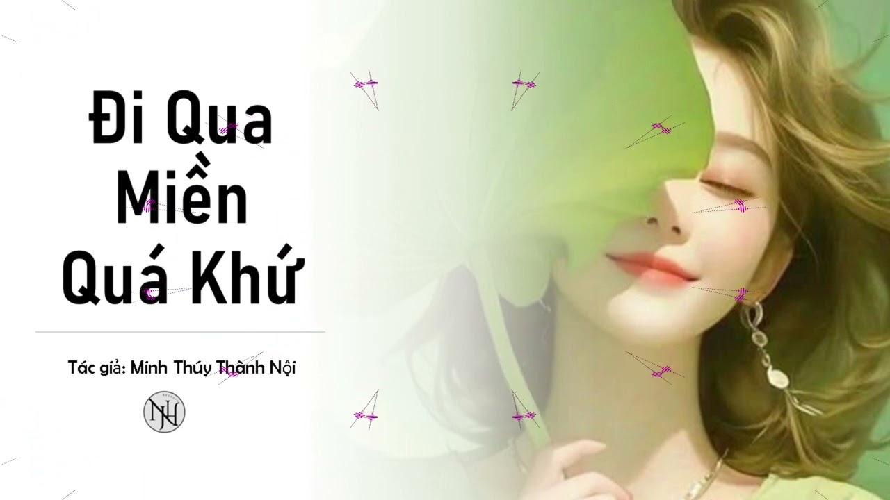 Đi Qua Miền Quá Khứ | Minh Thúy Thành Nội