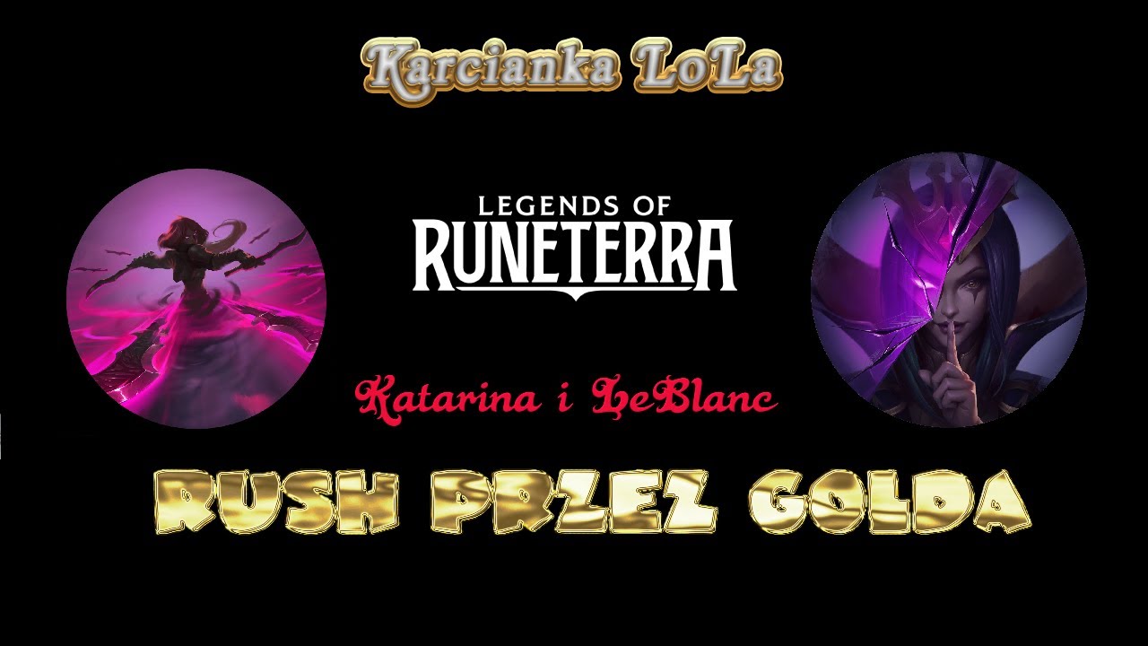 Katarina i LeBlanc gold rush 8 - Legends of Runeterra PL