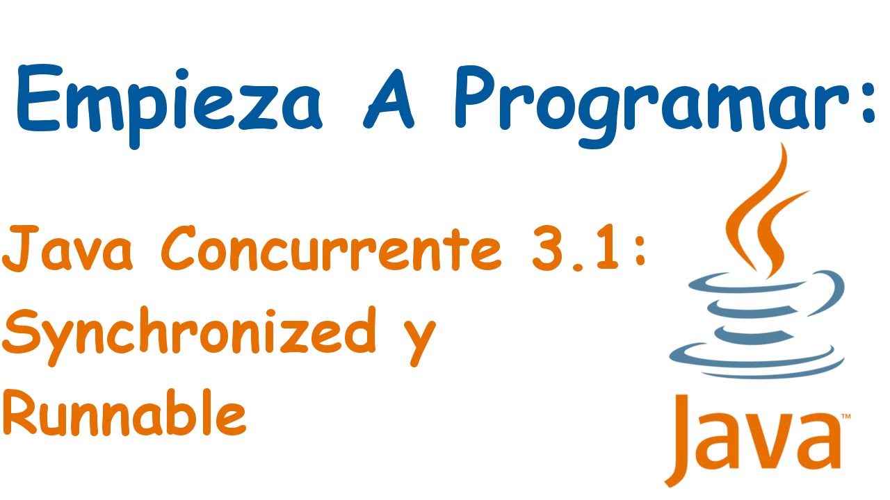 Bloque J. Concurrente 3.1: Runnable y Synchronized
