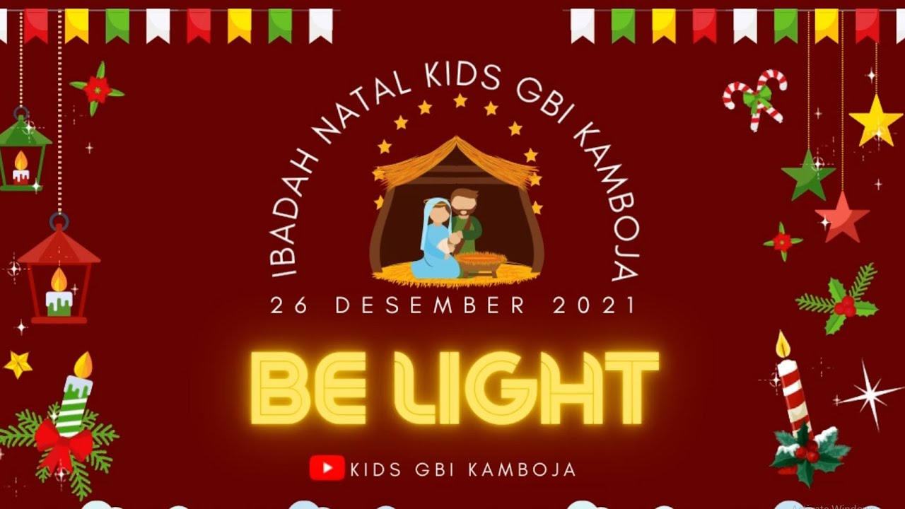 IBADAH NATAL SEKOLAH MINGGU GBI KAMBOJA - BE LIGHT