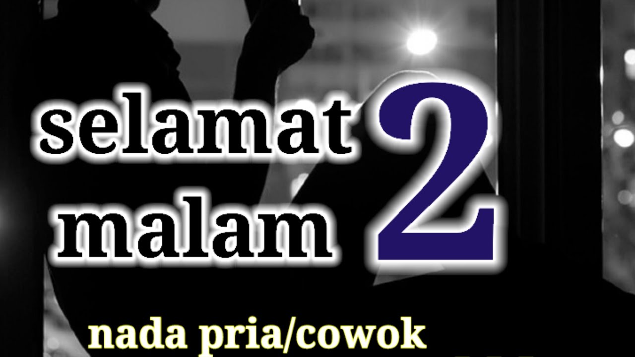 Karaoke selamat malam 2 ( nada pria / cowok )