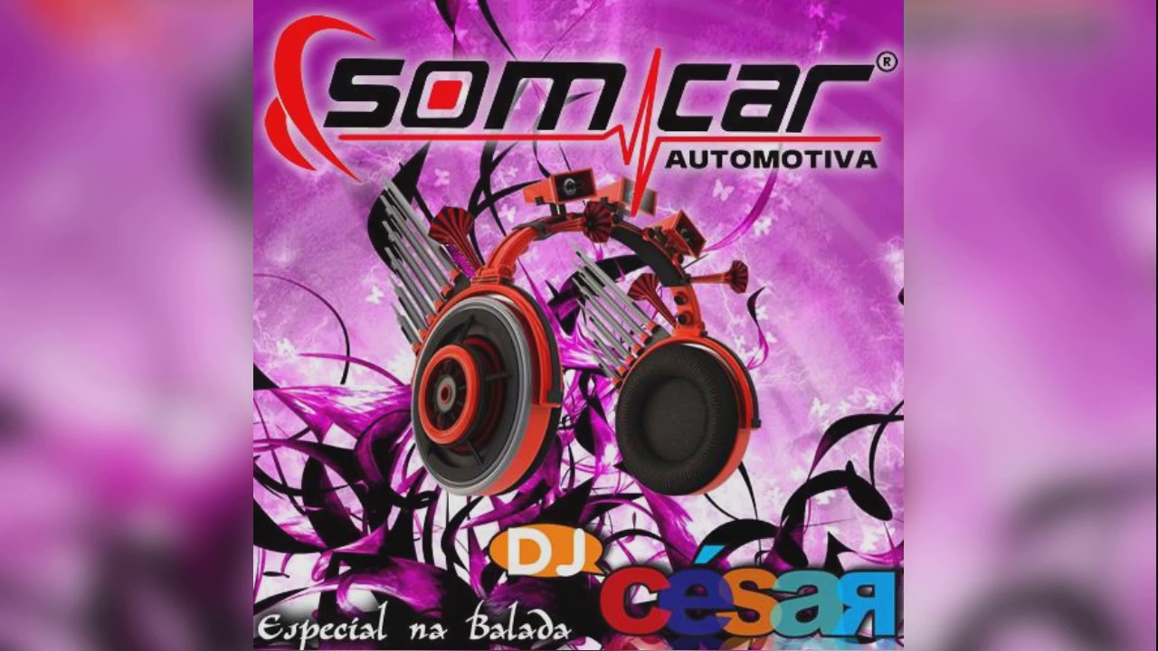 Som Car (Especial Na Balada) - Dj César