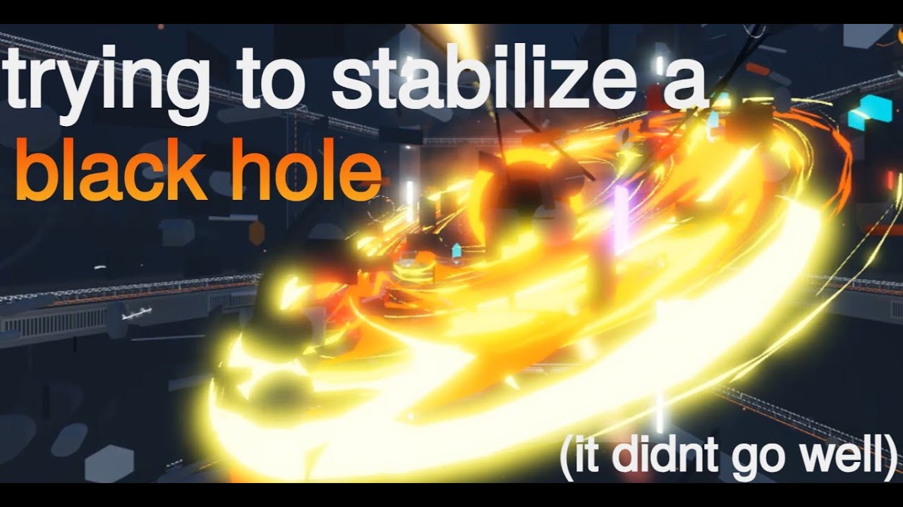 Trying To Stabilize A Black Hole | Roblox Black Hole Core