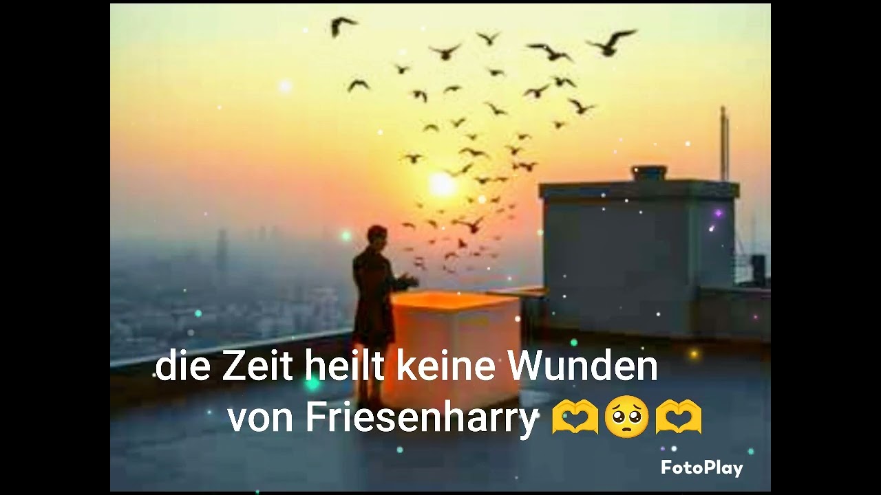 Die Zeit heilt keinen Wunden 