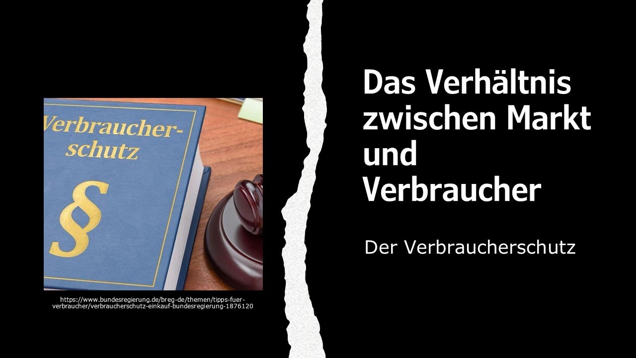 Das Verh&auml;ltnis zwischen Markt und Verbraucher & der Verbraucherschutz