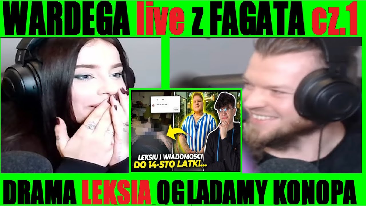 WARDĘGA live z FAGATĄ cz.1 (DRAMA LEKSIA, ODCINKE KONOPSKIEGO O LEKSIU)