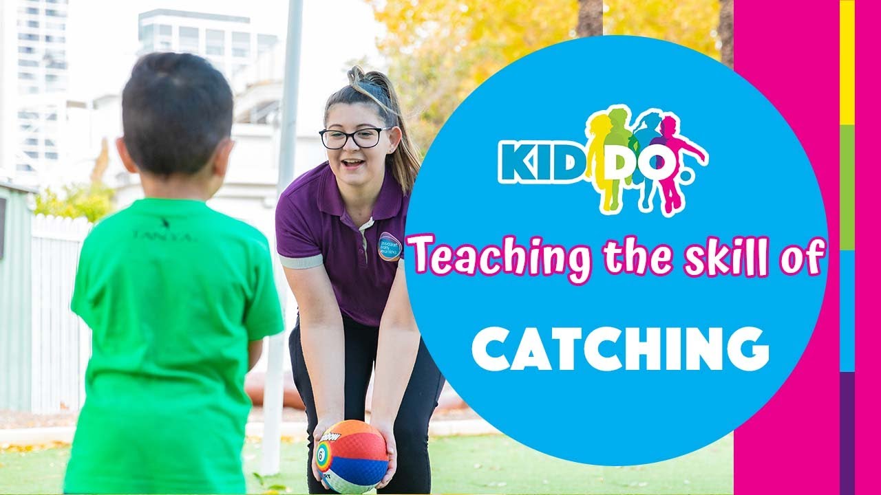 KIDDO: Teaching the Skill of Catching (Early Childhood)