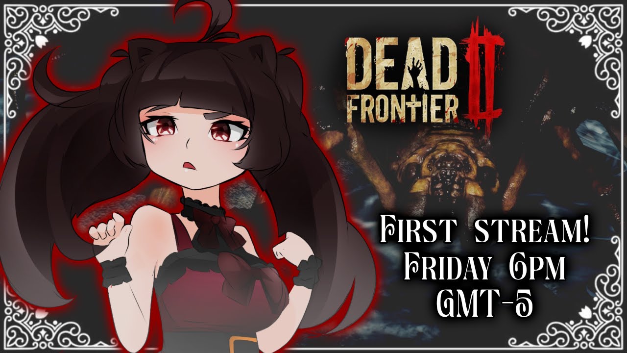 FIRST STREAM Y'ALL 🧟&zwj;♀️【Dead Frontier 2】