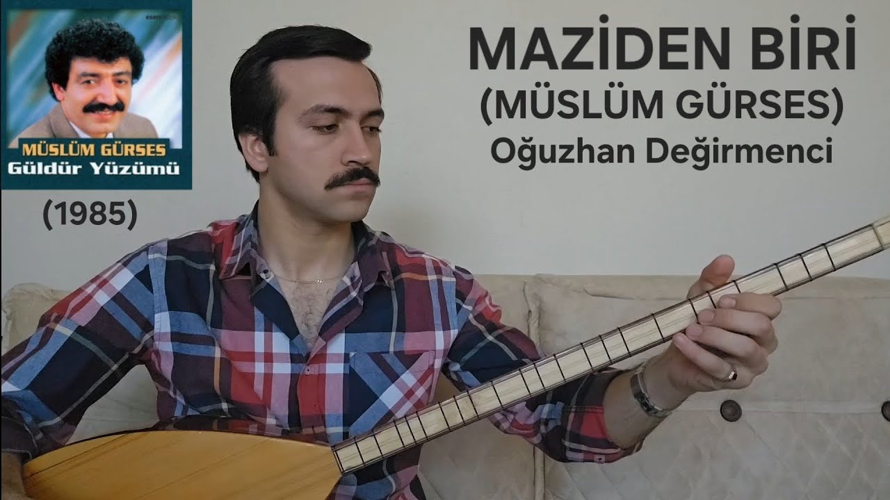 MAZİDEN BİRİ-Oğuzhan Değirmenci-(MÜSLÜM GÜRSES)-(1985)
