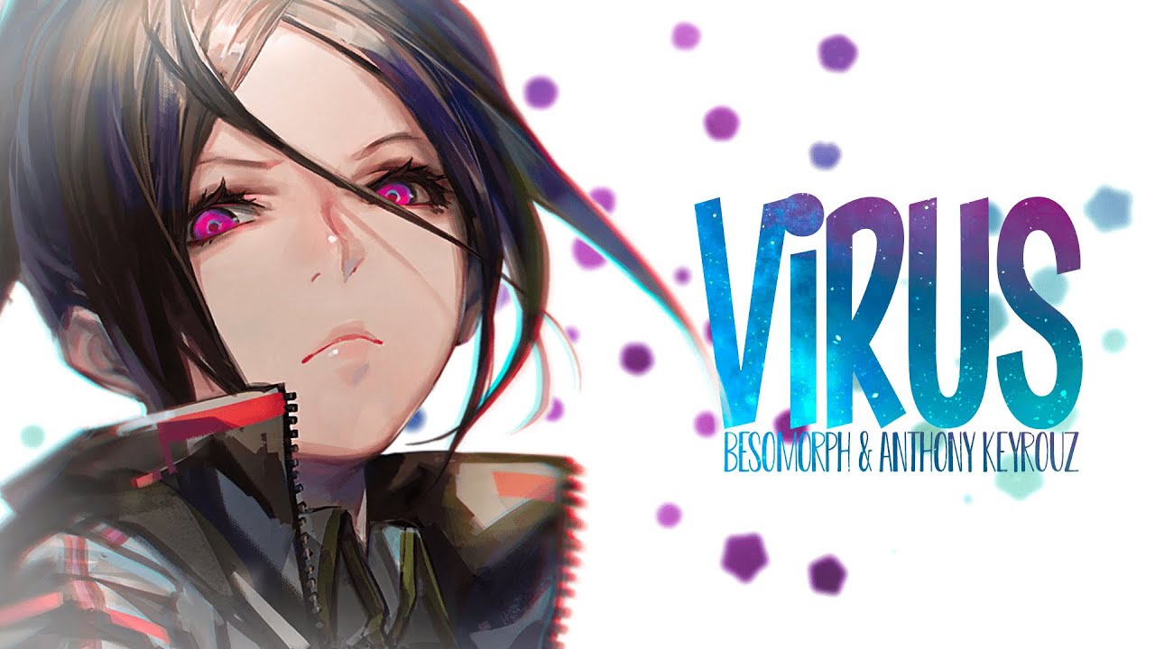 Nightcore - Besomorph & Anthony Keyrouz - Virus (ft. Lunis) (Lyrics)